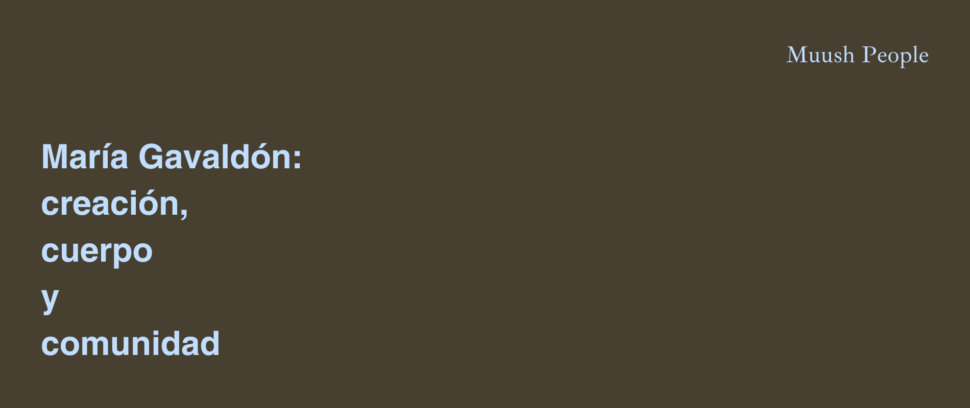 María Gavaldón: Creación, cuerpo y comunidad